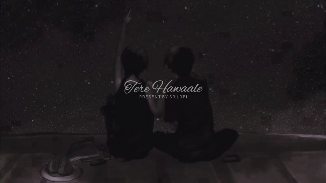 Tere Hawaale - Lofi (Slowed   Reverb) _ Arijit Singh_ Shilpa Rao _ SR Lofi(1080P_HD)