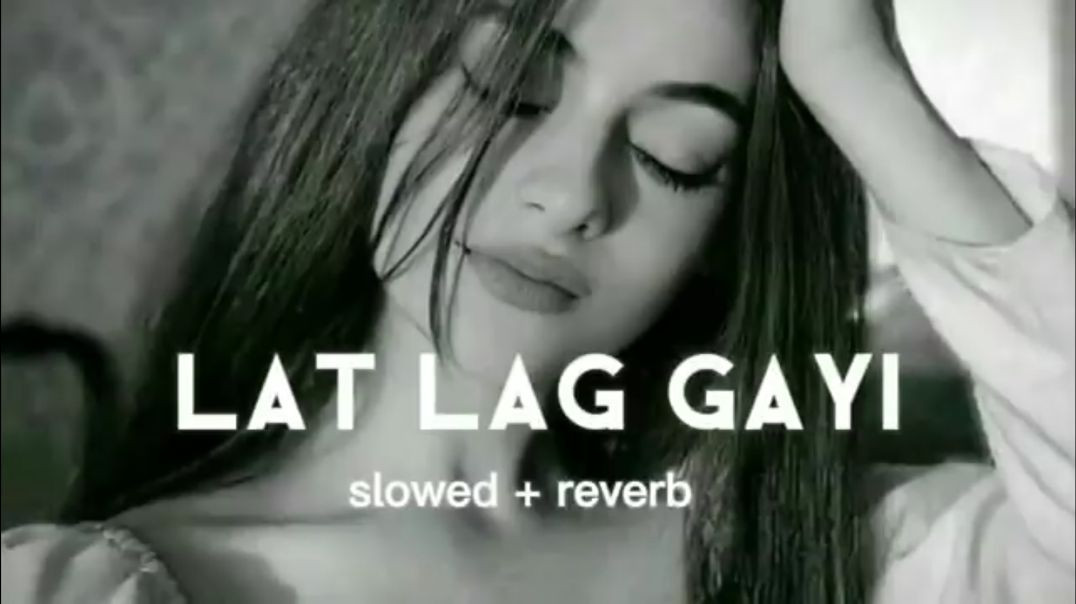 lat lag gayi ( slowed   reverb ) song _ lofi song _(360P)