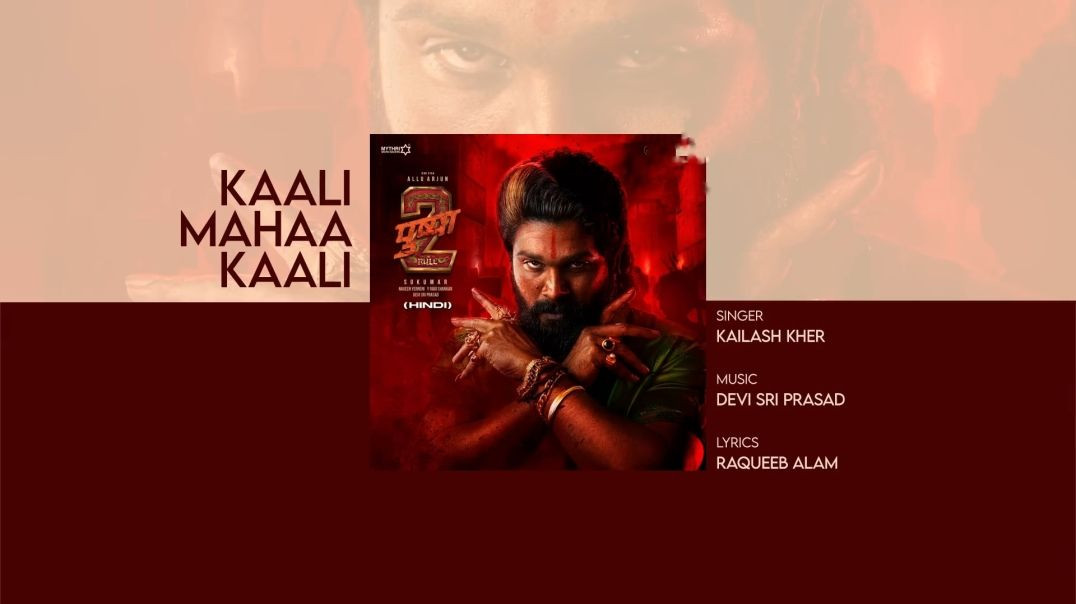 Pushpa 2 The Rule_ Kaali Mahaa Kaali (Audio) _ Allu Arjun _ Kailash Kher _ Dsp _ Raqueeb Alam