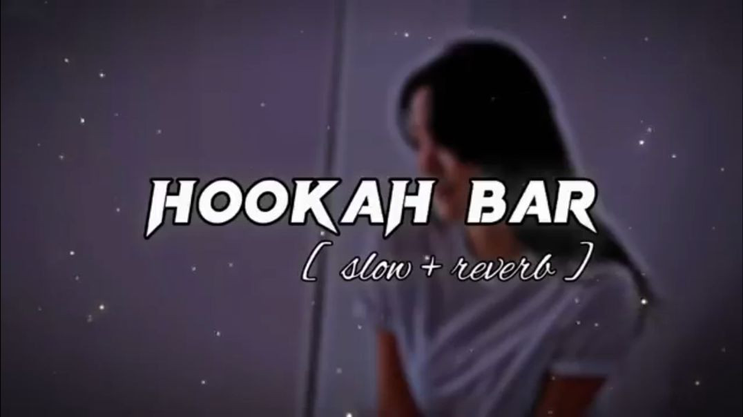 Hookah baar slowed reverb song _ slow and reverb(360P)