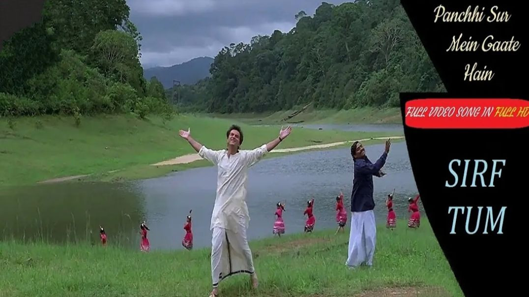 Panchhi Sur Mein Gaate Hain _ Full video in 1080P FULL HD-(Sirf Tum) _ Sanjay Kapoor_ Priya Gill
