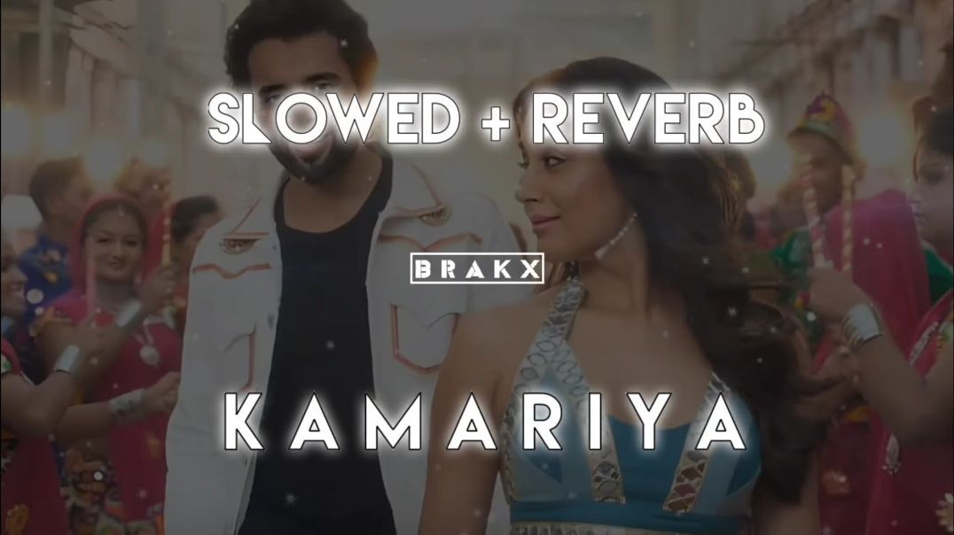 Kamariya - Darshan Raval ( Slowed Reverb ) _ B R A K X MUSIC _(720P_HD)