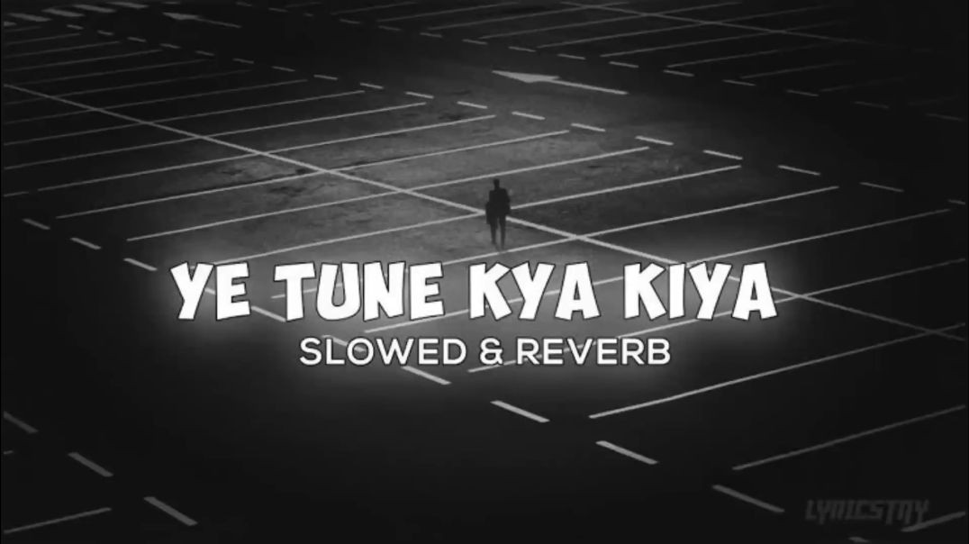⁣Ye Tune Kya kiya (slowed and reverb) _ javed bashir _ 8d audio(1080P_HD)