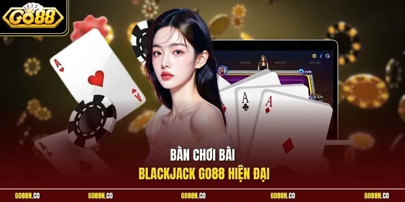Bàn chơi bài blackjack GO88 hiện đại