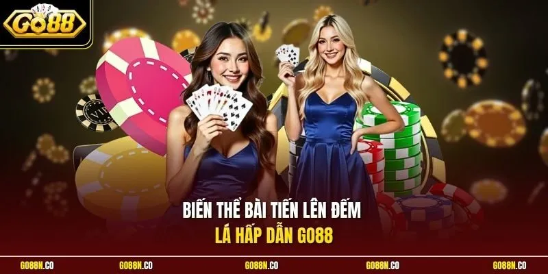Biến thể bài tiến lên đếm lá hấp dẫn GO88