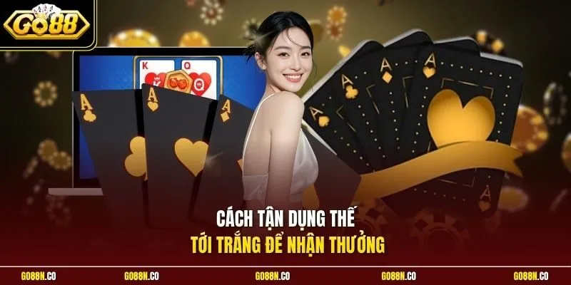 Cách tận dụng thế tới trắng để nhận thưởng